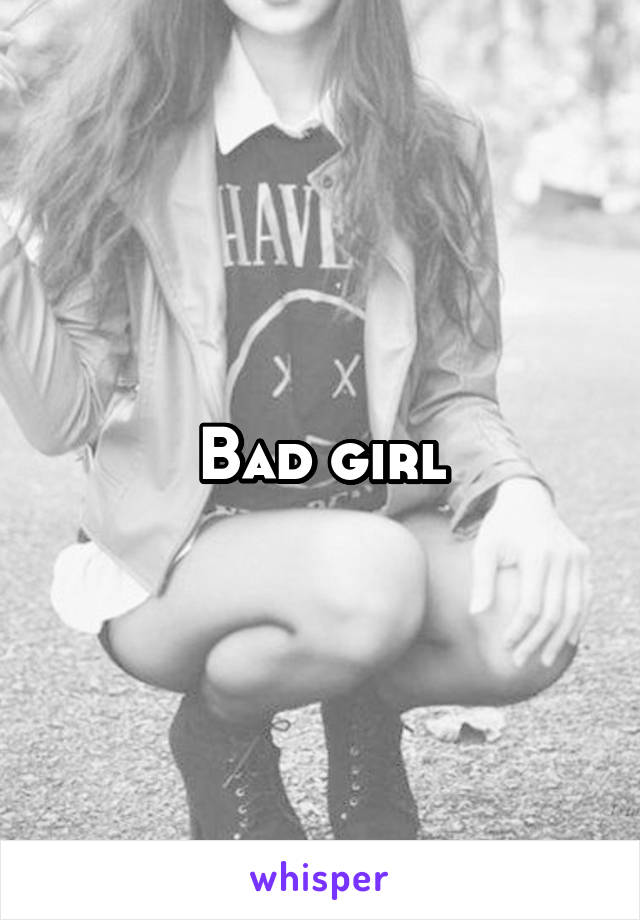 Bad girl