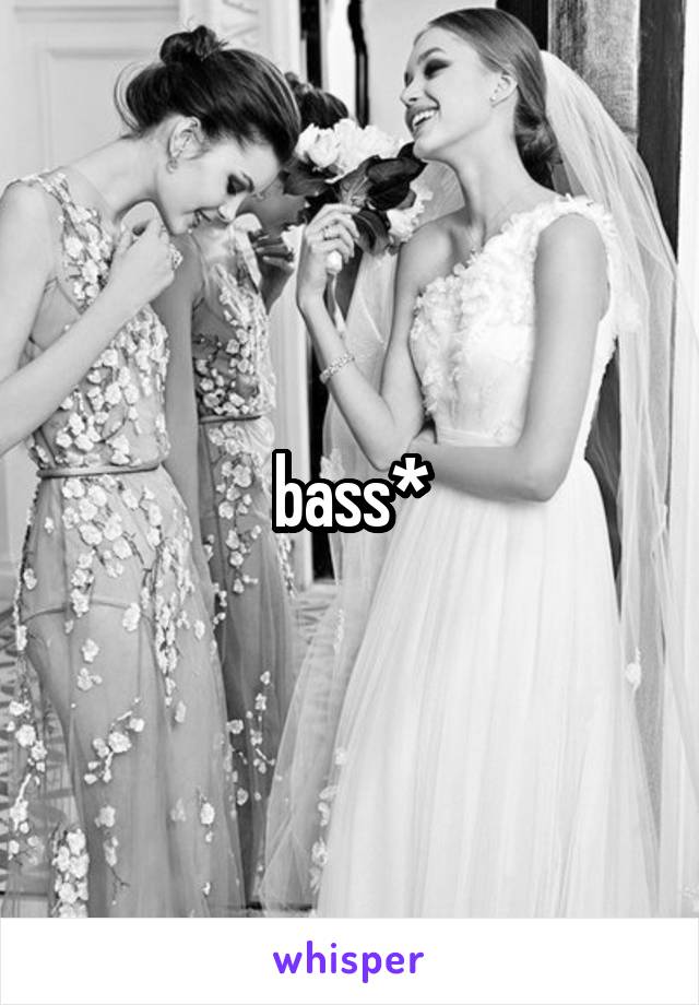 bass*