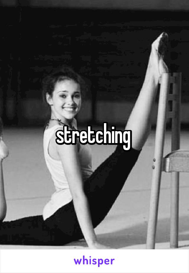 stretching 
