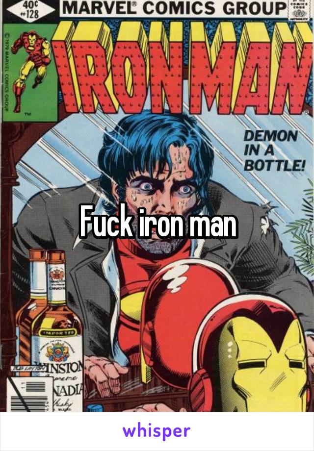 Fuck iron man