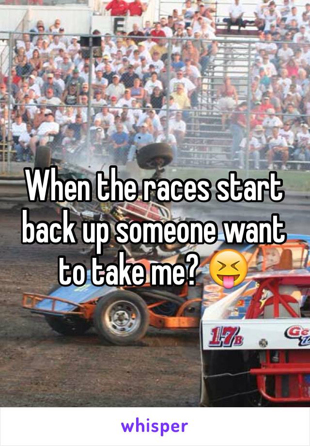 When the races start back up someone want to take me? 😝