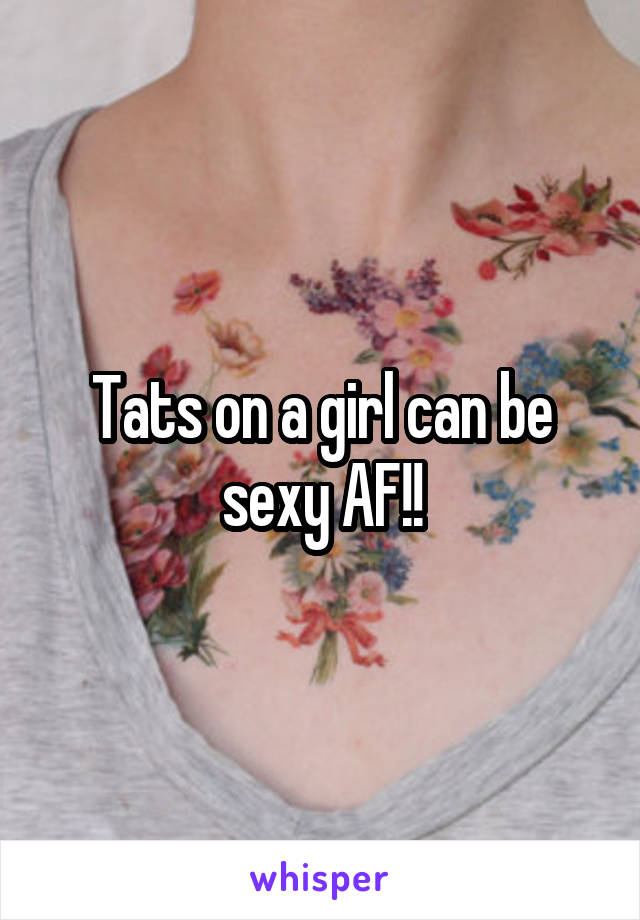 Tats on a girl can be sexy AF!!