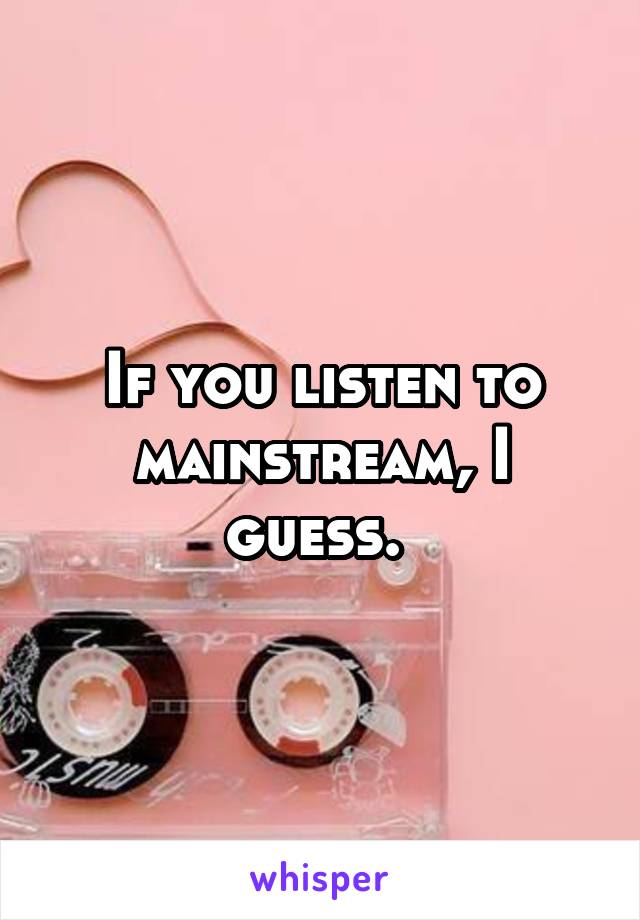 If you listen to mainstream, I guess. 