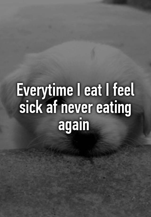 everytime i eat i get nauseous