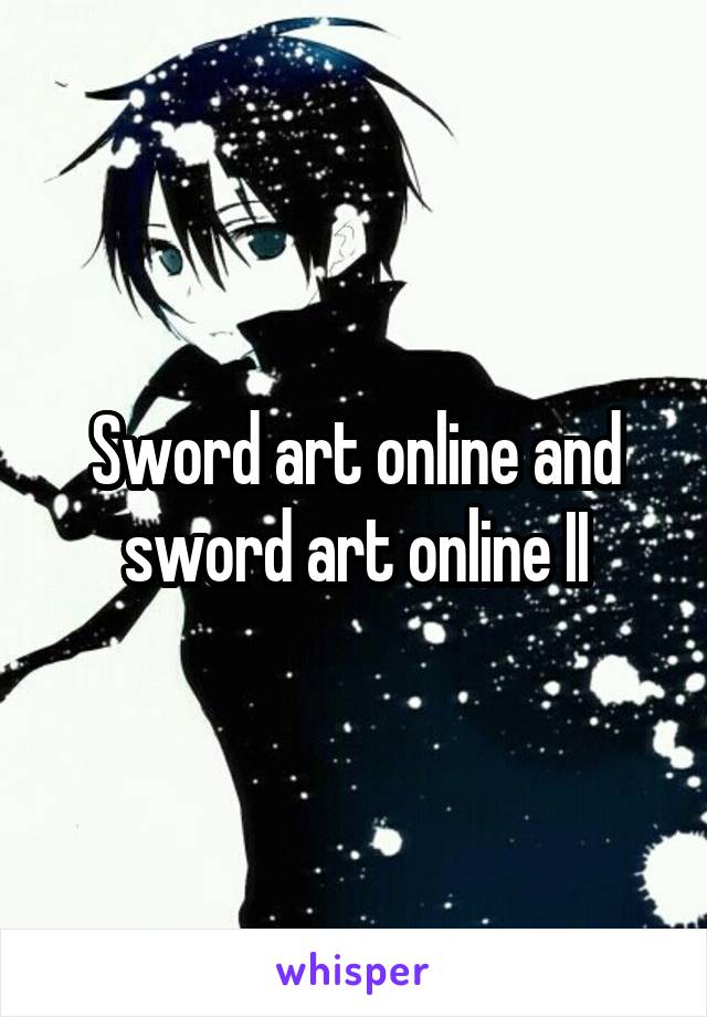 Sword art online and sword art online II