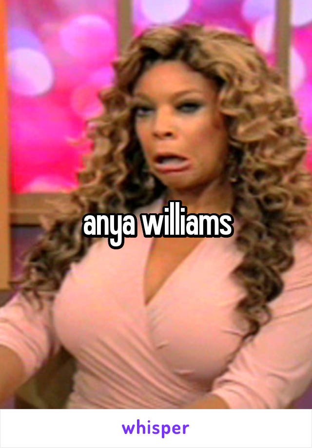 anya williams