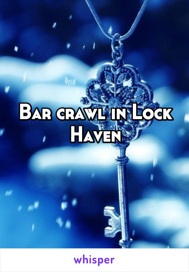 Bar crawl in Lock Haven
