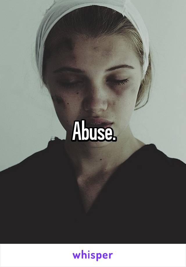 Abuse.