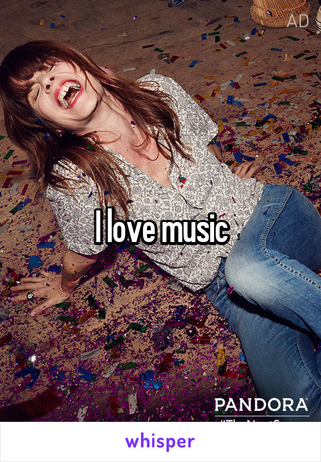 I love music