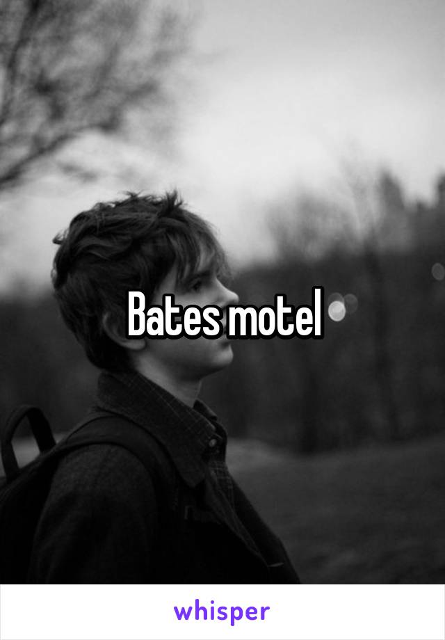 Bates motel