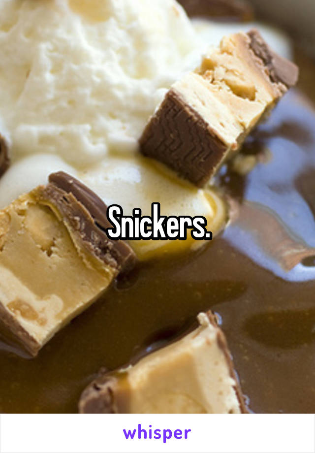 Snickers.