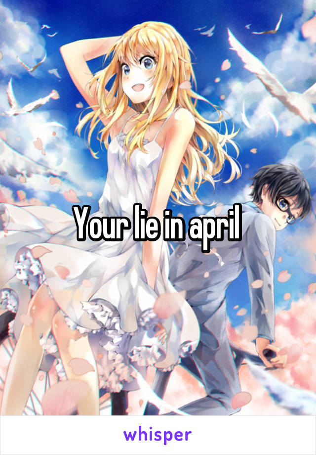 Your lie in april 