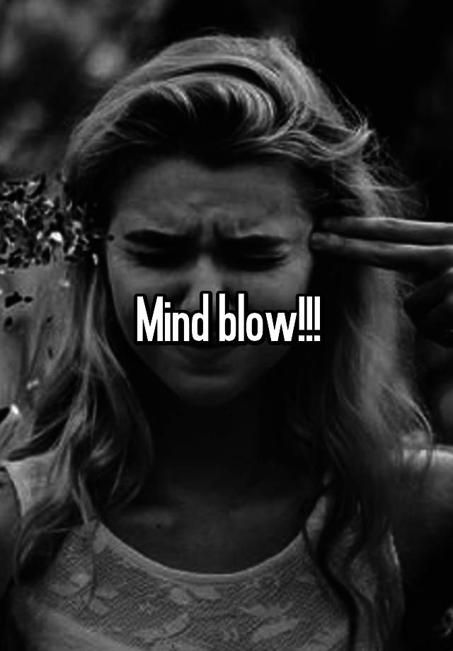 Mind Blow