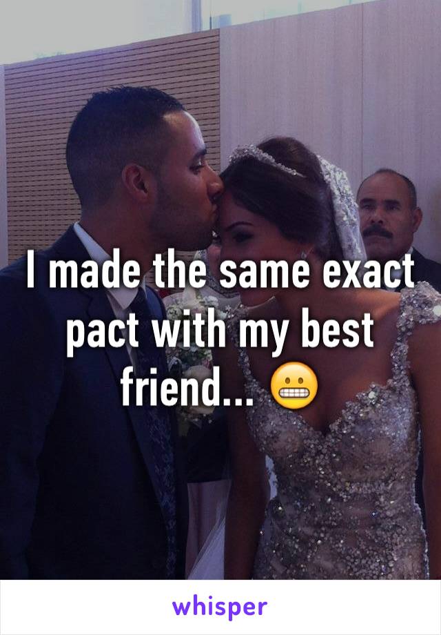 I made the same exact pact with my best friend... 😬