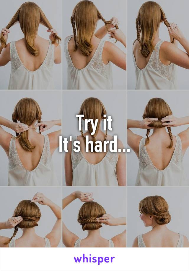 Try it
It's hard...