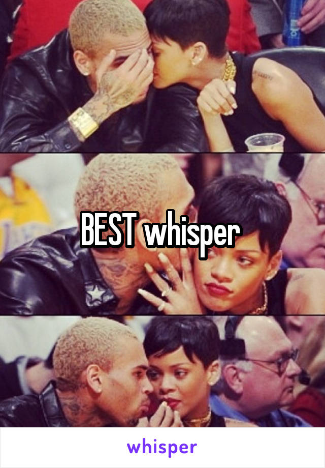 BEST whisper 