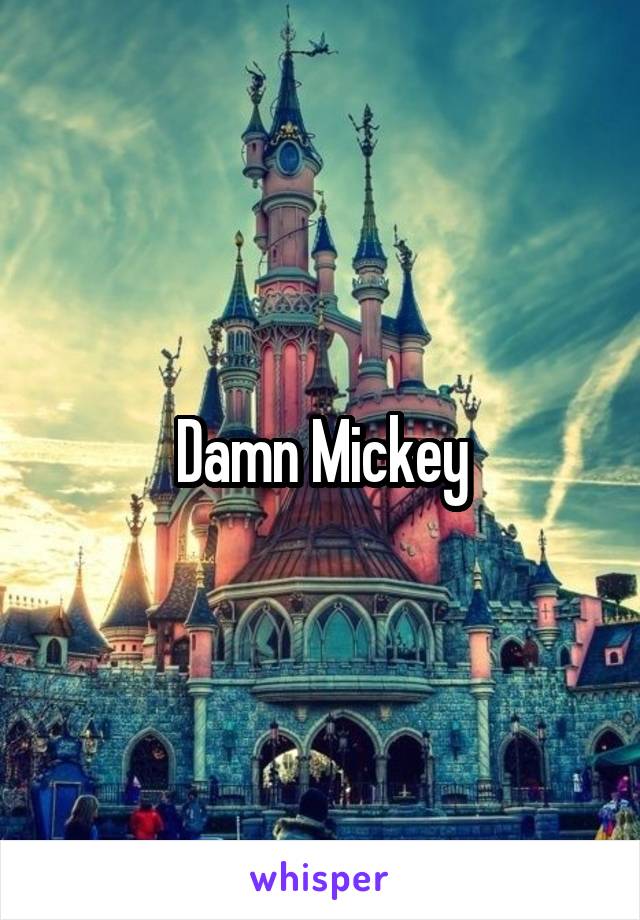 Damn Mickey