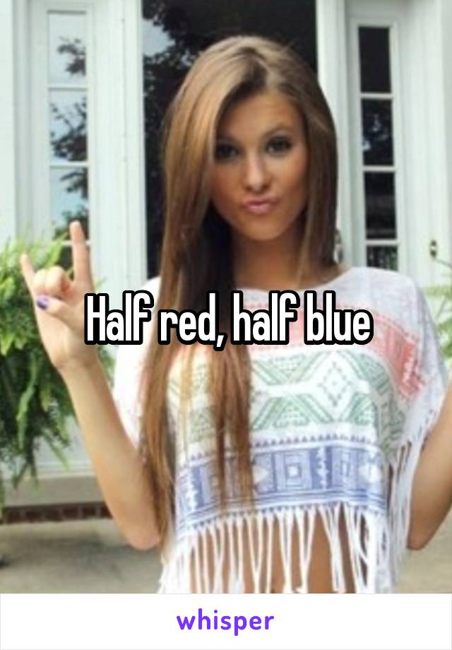 Half red, half blue