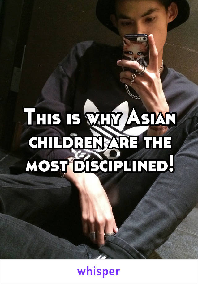 This is why Asian children are the most disciplined!