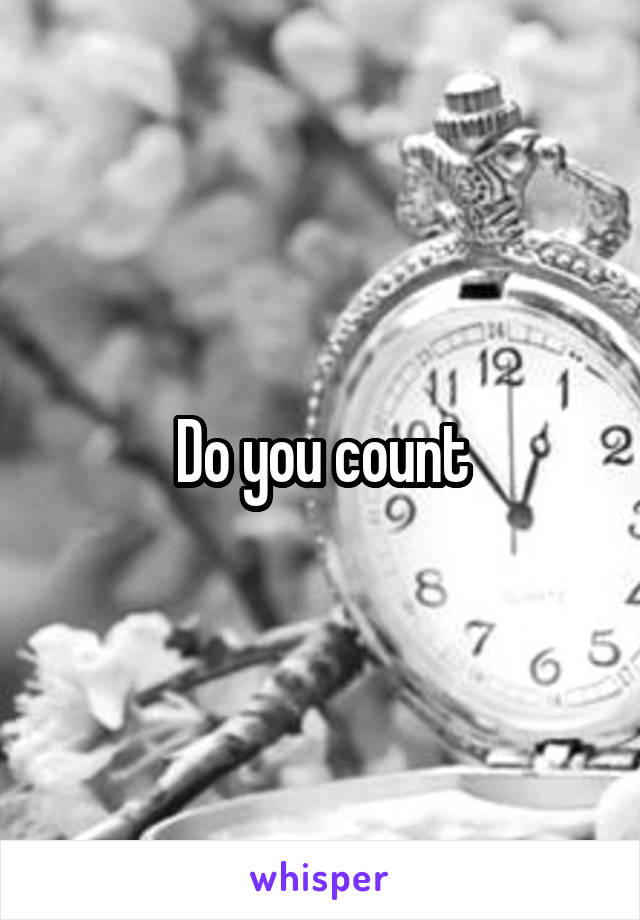 Do you count