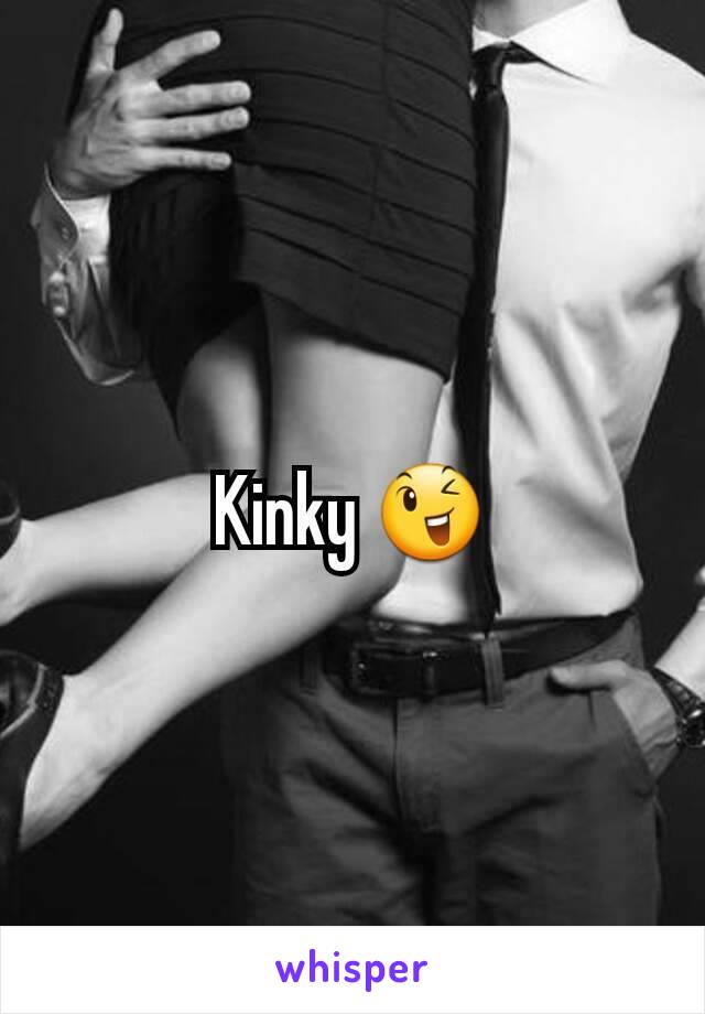 Kinky 😉