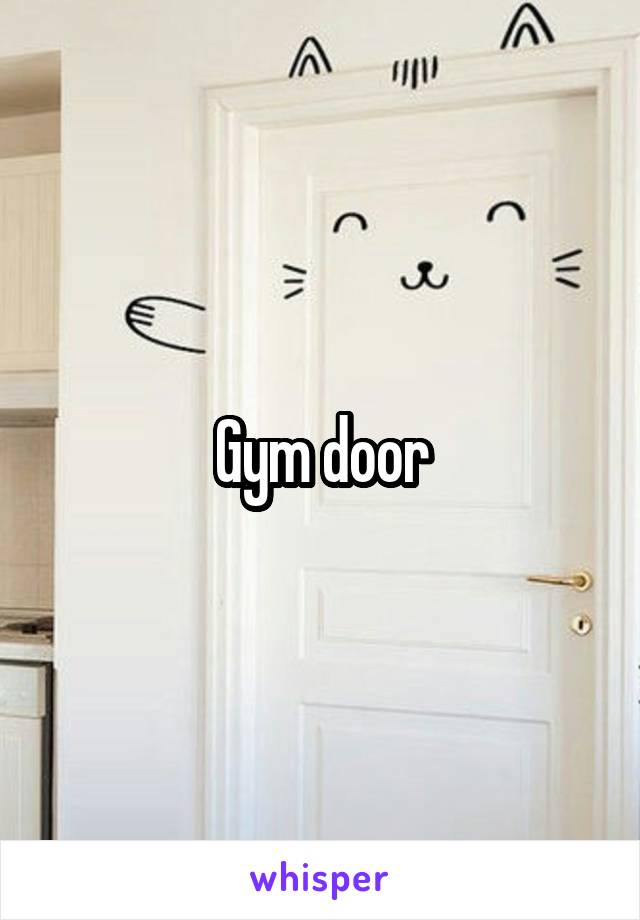 Gym door
