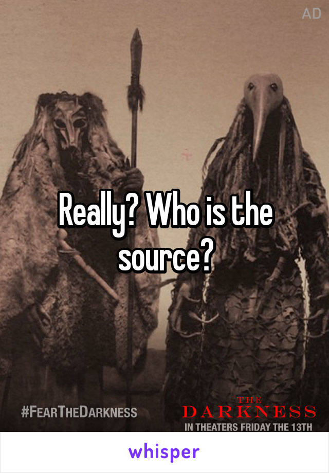 Really? Who is the source?