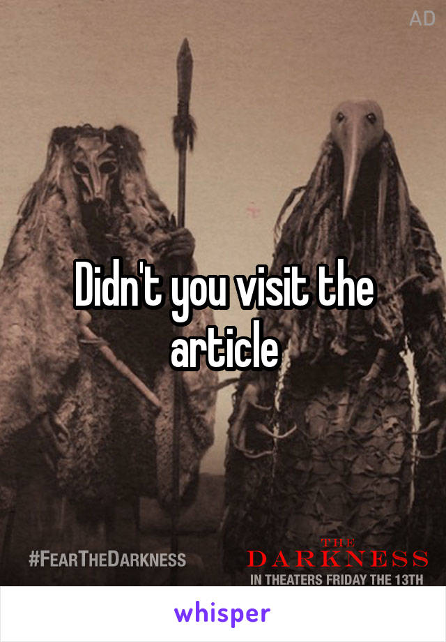 Didn't you visit the article