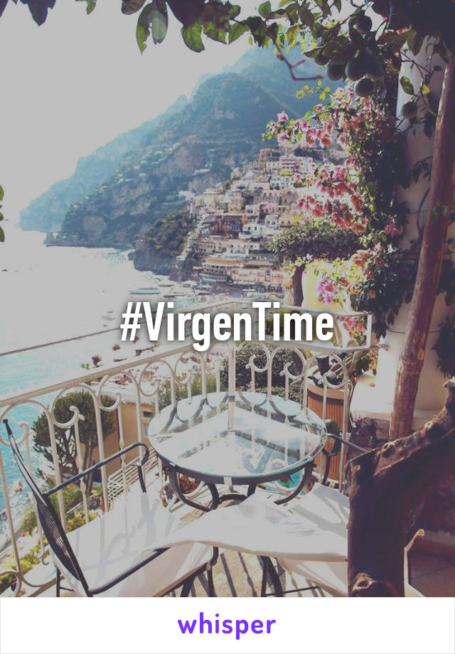 #VirgenTime