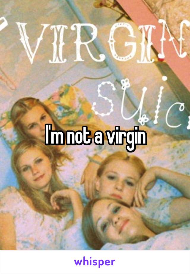 I'm not a virgin