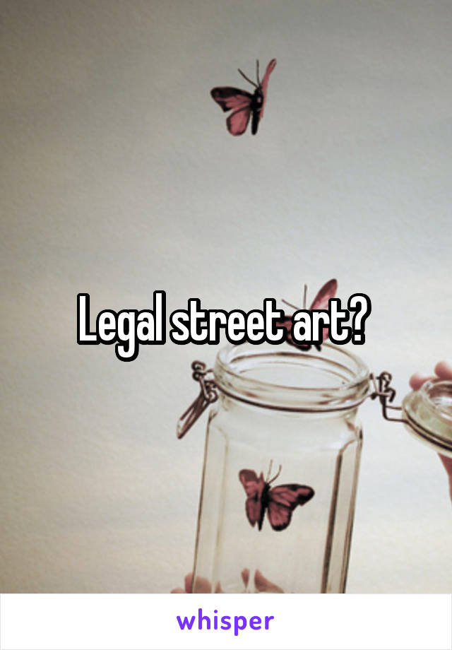 Legal street art? 