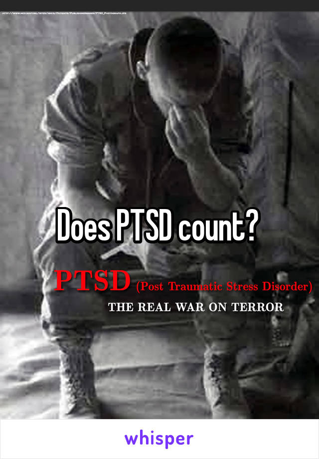 Does PTSD count? 