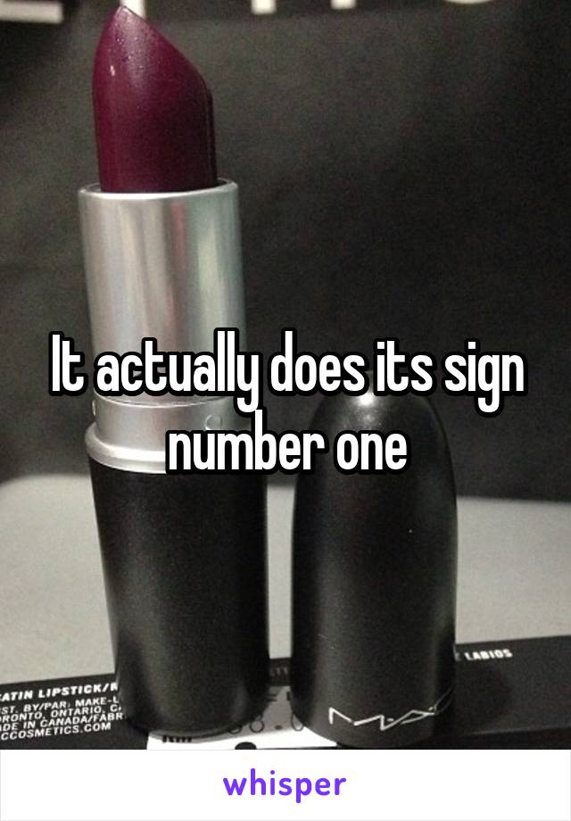 It actually does its sign number one