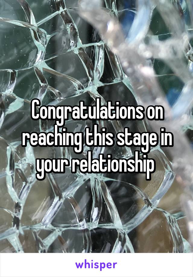 Congratulations on reaching this stage in your relationship 