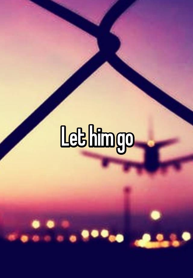 let-him-go