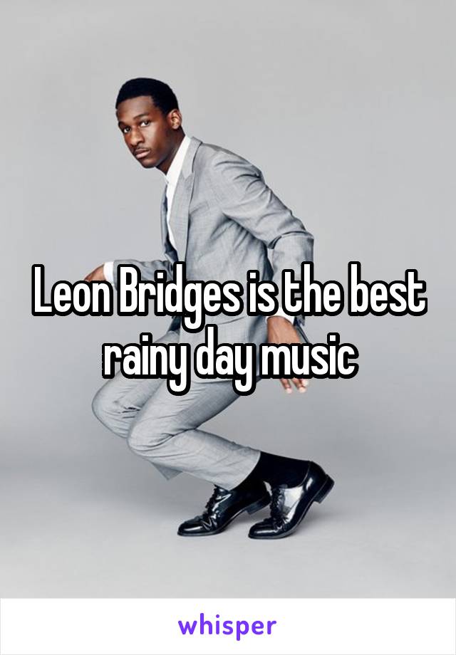 Leon Bridges is the best rainy day music