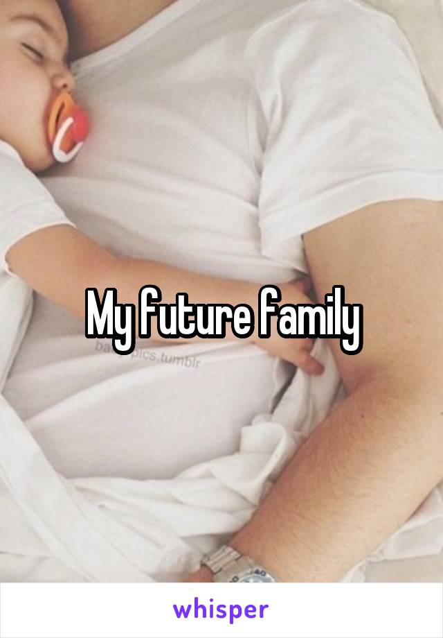 My future family