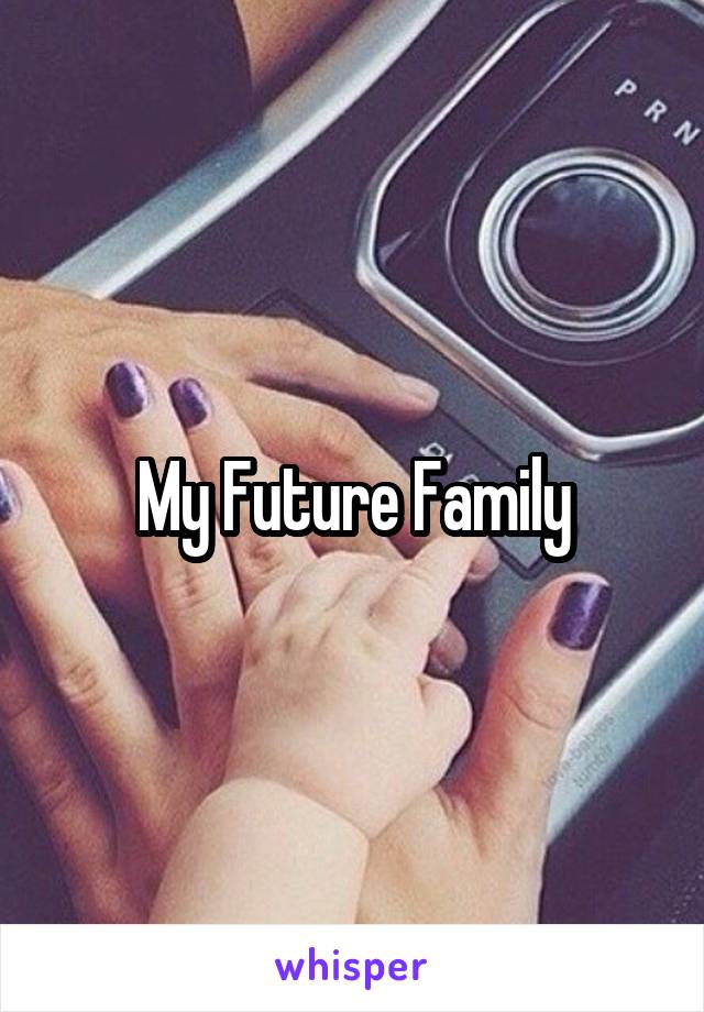 My Future Family