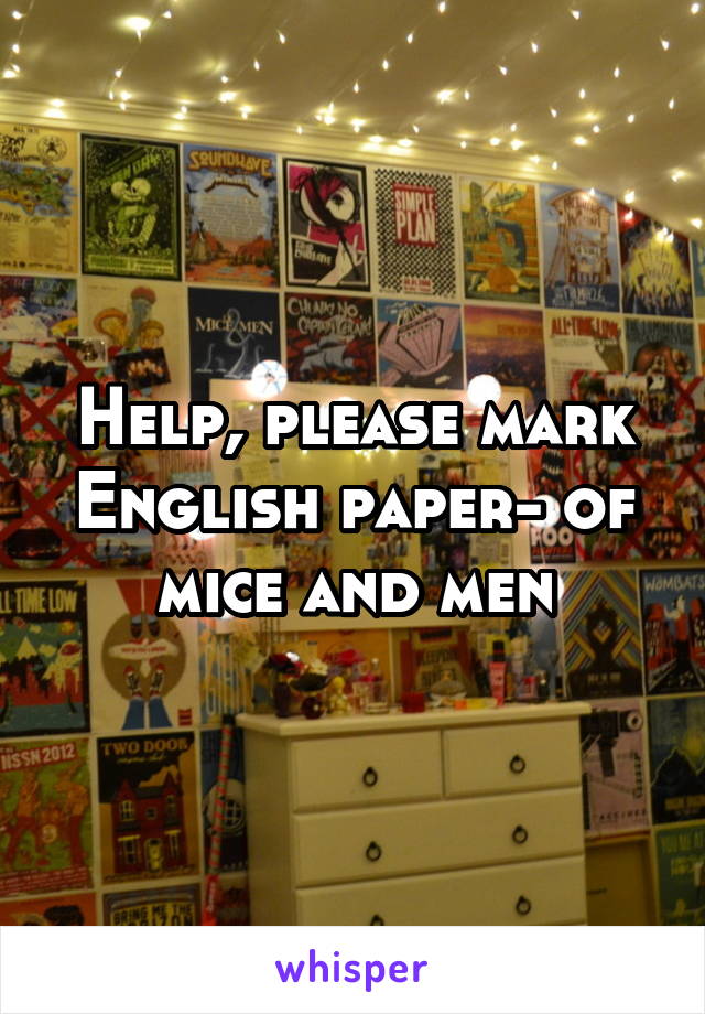 Help, please mark English paper- of mice and men