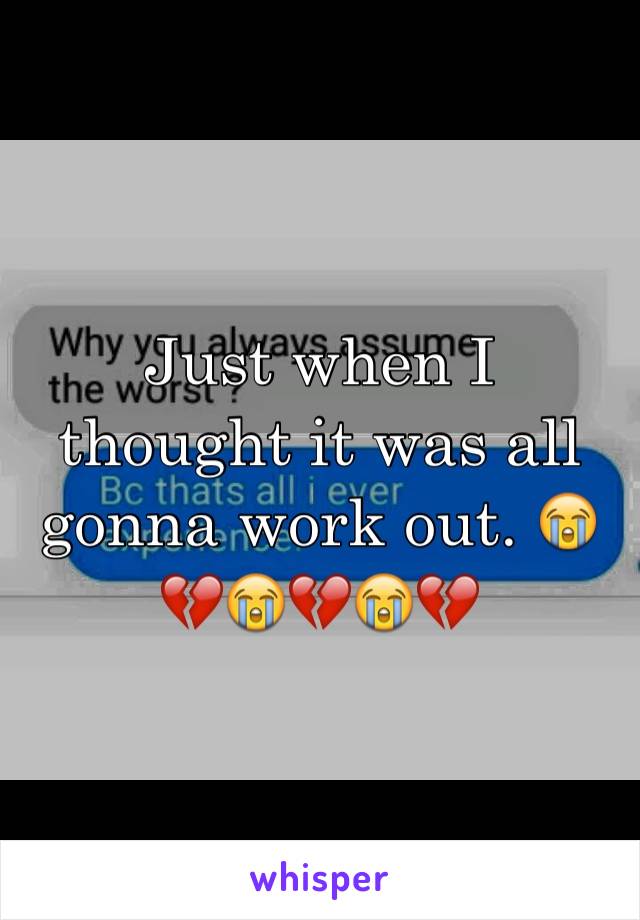 Just when I thought it was all gonna work out. 😭💔😭💔😭💔