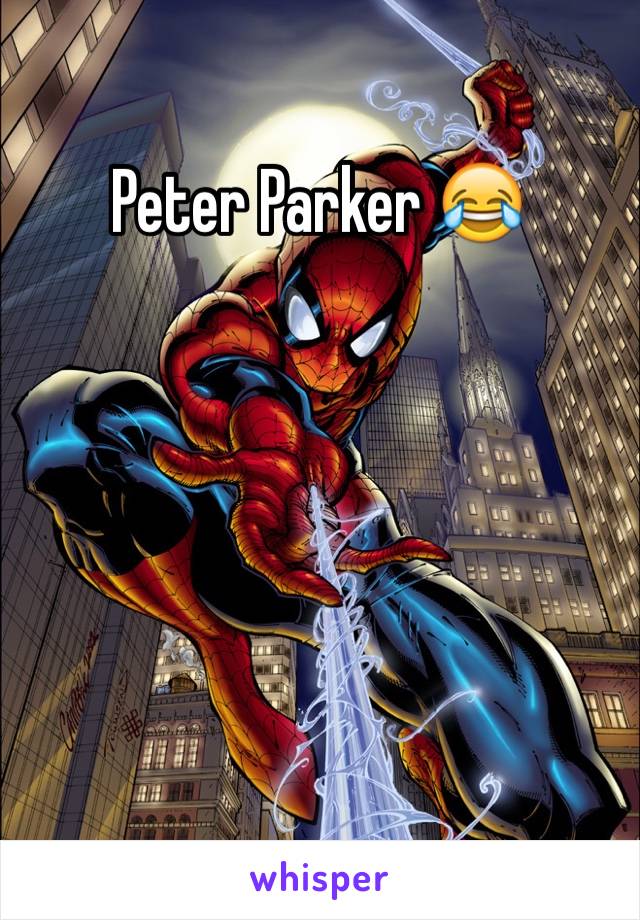 Peter Parker 😂