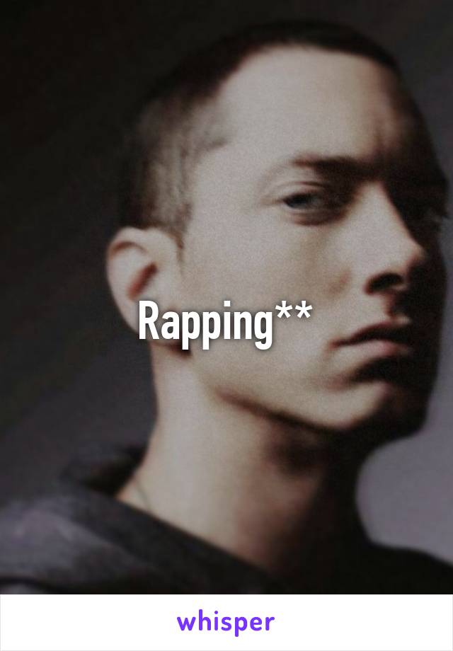 Rapping**