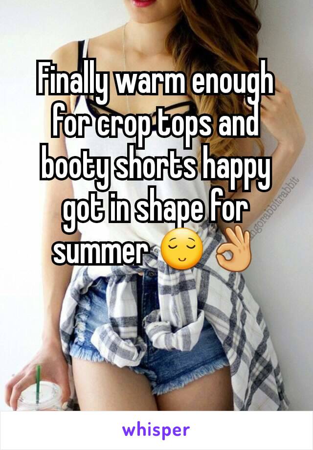 Finally warm enough for crop tops and booty shorts happy got in shape for summer 😌👌