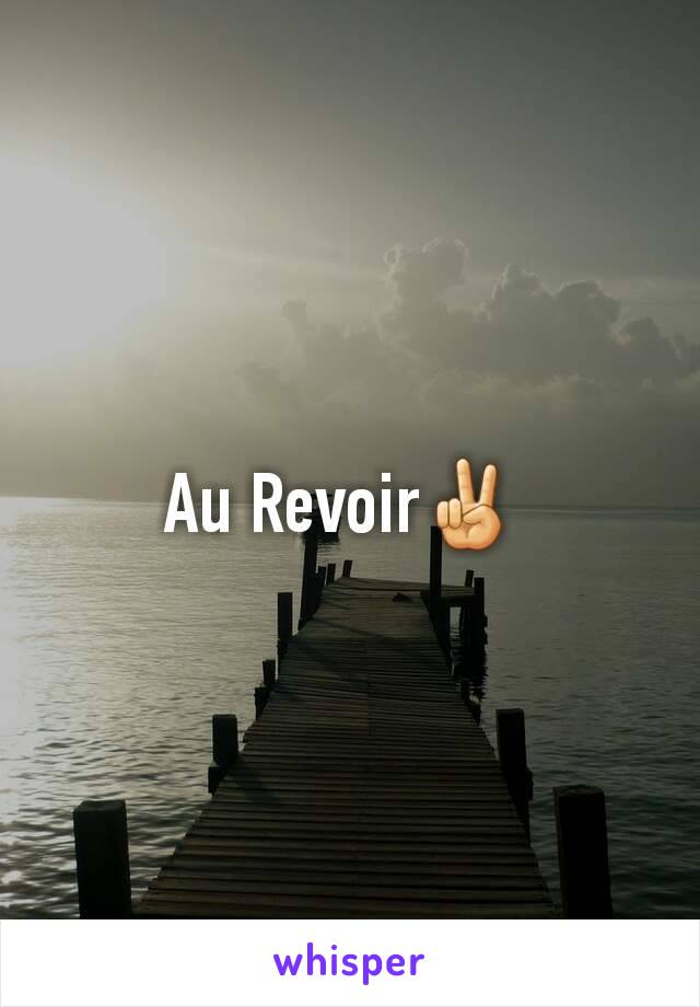 Au Revoir✌ 