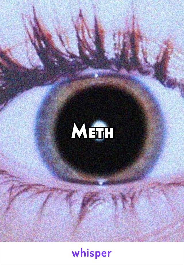 Meth