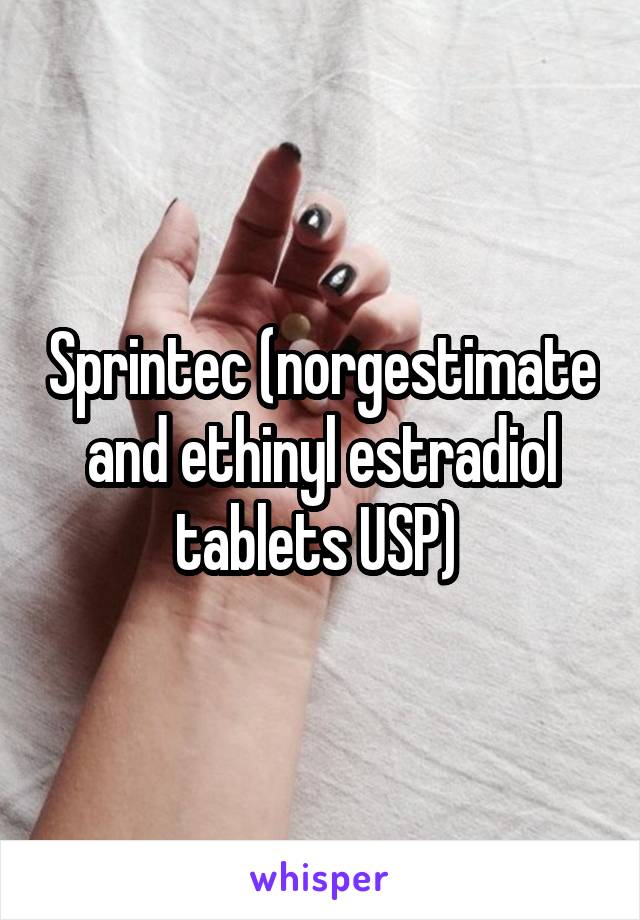 Sprintec (norgestimate and ethinyl estradiol tablets USP) 