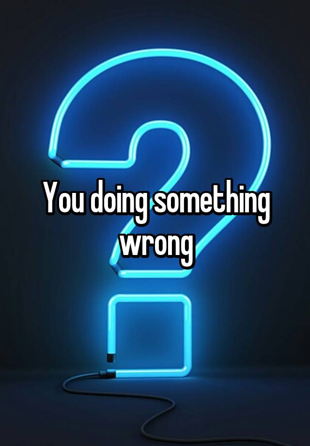 Doing Something Wrong Without Knowing