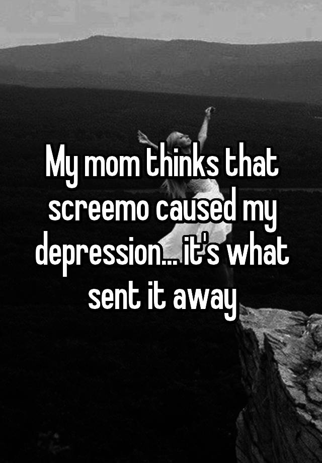 My Mom Thinks That Screemo Caused My Depression Its What Sent It Away 6014