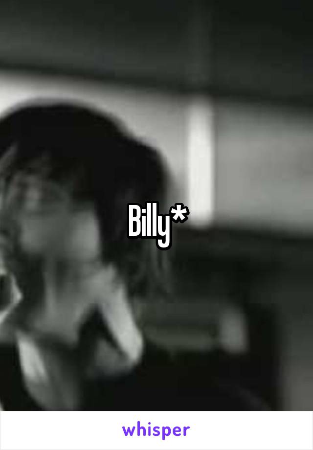 Billy*