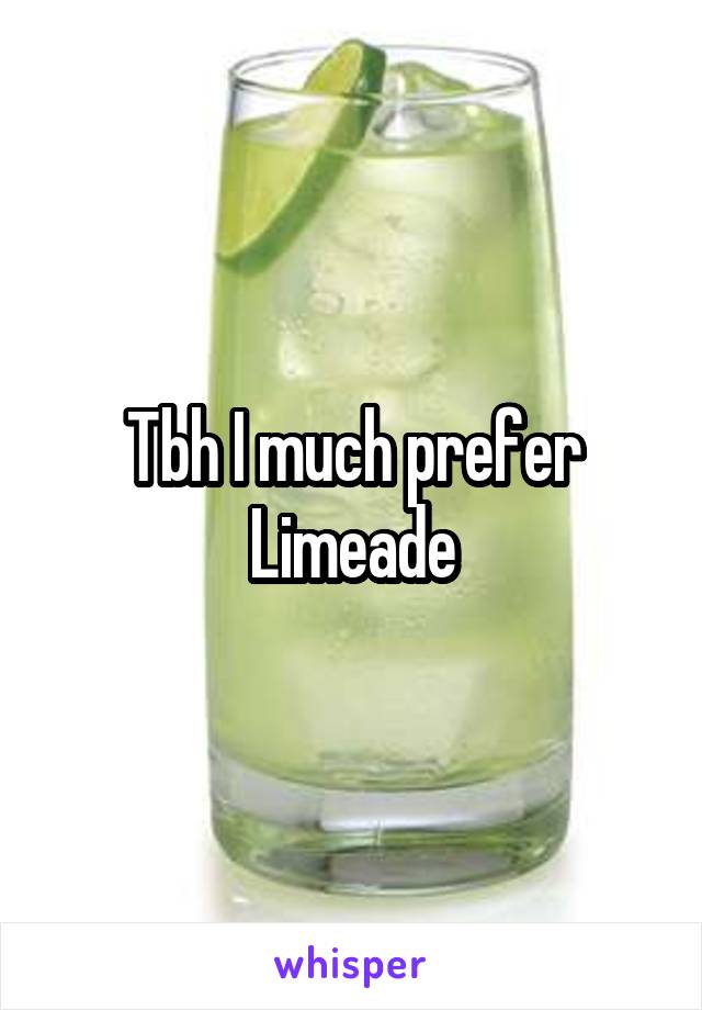 Tbh I much prefer Limeade